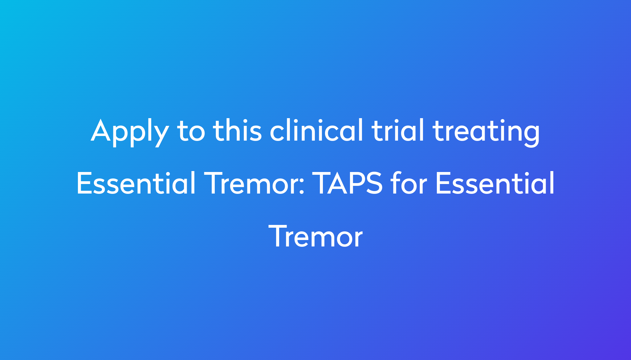 taps-for-essential-tremor-clinical-trial-2024-power